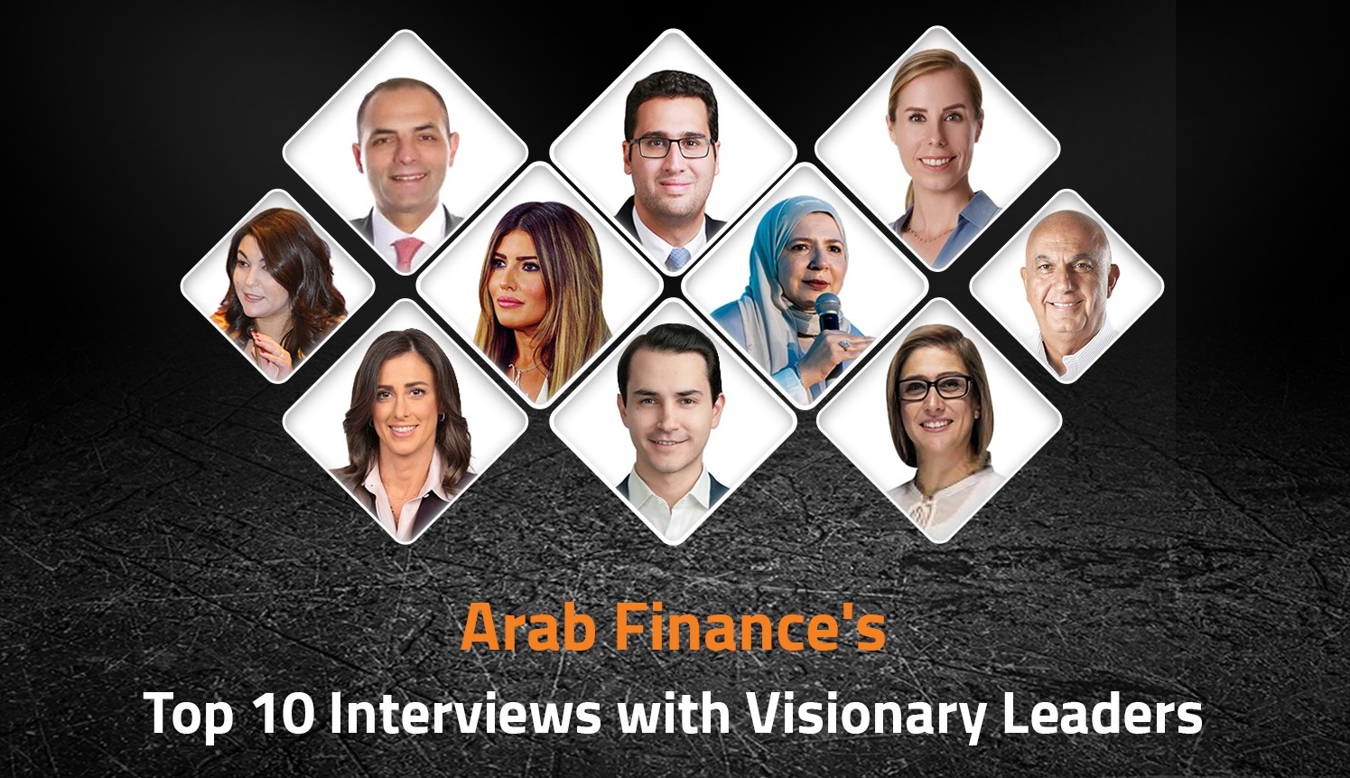 Arab Finance's Top 10 Interviews with Visionary Leaders